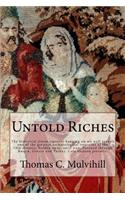 Untold Riches