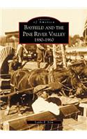 Bayfield and the Pine River Valley 1860-1960