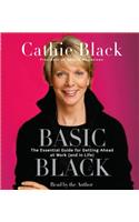 Basic Black: The Essential Guide for Getting Ahead at Work (and in Life)