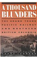 A Thousand Blunders: The Grand Trunk Pacific Railway and Northern British Columbia