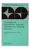Evaluating Tax Expenditures: Tools and Techniques for Assessing Outcomes: New Directions for Evaluation, Number 79