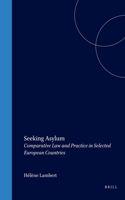 Seeking Asylum: Comparative Law and Practice in Selected European Countries