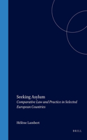 Seeking Asylum: Comparative Law and Practice in Selected European Countries(37 International Studies in Human Rights)