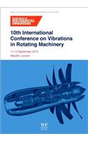 10th International Conference on Vibrations in Rotating Machinery