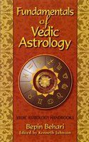 Fundementals of Vedic Astrology: Vedic Astrology Handbook