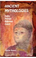 Ancient Mythologies: India, Persia, Babylon, Egypt