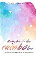 Living Inside The Rainbow