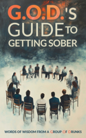G.O.D.s Guide To Getting Sober