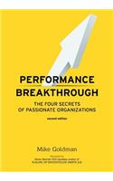 Performance Breakthrough: The FOUR Secrets of Passionate Organizations SECOND Edition