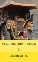 Dave the Dump Truck 2