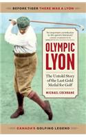 Olympic Lyon: The Untold Story of the Last Gold Medal for Golf