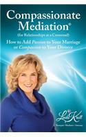 Compassionate Mediation For Relationships at a Crossroad