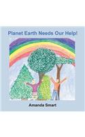 Planet Earth Needs Our Help!