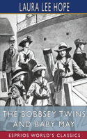 Bobbsey Twins and Baby May (Esprios Classics)