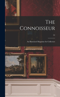 The Connoisseur: an Illustrated Magazine for Collectors; 14
