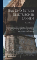 Bau Und Betrieb Elektrischer Bahnen