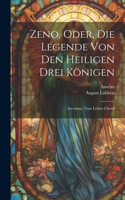 Zeno, Oder, Die Legende Von Den Heiligen Drei Königen