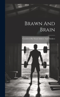 Brawn And Brain: Considered By Noted Athletes And Thinkers