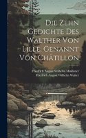 Die Zehn Gedichte Des Walther Von Lille, Genannt Von Châtillon