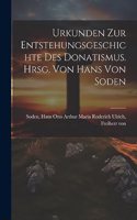 Urkunden zur Entstehungsgeschichte des Donatismus. Hrsg. von Hans von Soden
