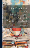 Songs of the Slav, Translations From the Czecho-Slovak