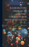 Laboratory Manual of Organic Chemistry for Medical Students