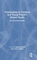 Participation in Children and Young People’s Mental Health: An Essential Guide