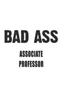 Bad Ass Associate Professor: Notebook: Creative Associate Professor Notebook, Journal Gift, Diary, Doodle Gift or Notebook 6 x 9 Compact Size- 109 Blank Lined Pages