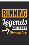 Running Notebook - Running Legends Were Born In November - Running Journal - Birthday Gift for Runner