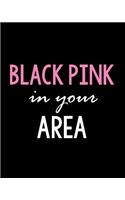 Black Pink in your Area