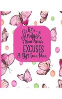Be Stronger Than Your Excuses - A Gift From Mom: Daughter Gift From Mom - Inspirational 12 Month Workbook - Yearly Overview, 52 Week Agenda and Recipe Pages - Personal Goals and Inspirational Quote