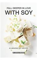 Fall Deeper in Love with Soy