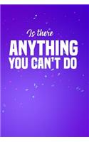 Is There Anything You Can't Do: Employee Appreciation Gift for Your Employees, Coworkers, or Boss