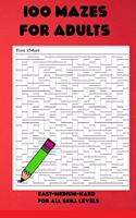 100 Mazes for Adults-Easy-Medium-Hard For all Skill Levels