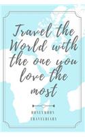 Travel the World with the One You Love the Most Honeymoon Traveldiary: A5 notebook squared - unique wedding gift for bride or groom - honeymoon journal - engagement present - planner - bridal shower giftidea