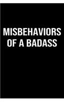 Misbehaviors Of A Badass: A funny soft cover blank lined journal to jot down ideas, memories, goals or whatever comes to mind.