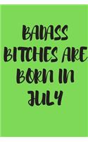 Badass Bitches Are Born in July: Blank Lined Journal 6x9 110 Pages - gift for graduation, for adults, for entrepeneur, for women, for men