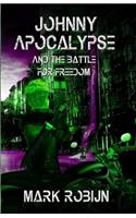 Johnny Apocalypse and the Battle for Freedom