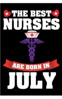 The Best Nurses Are Born in July: Nurse Notebook or Journal (6x9), Gift for Nurses & Nursing School Students