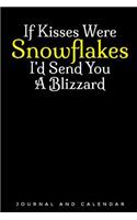 If Kisses Were Snowflakes I'd Send You a Blizzard: Blank Lined Journal with Calendar for Winter Vacations