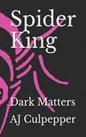 Spider King: Dark Matters