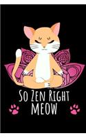 So Zen Right Meow: Yoga Cat Pocket Sized Blank Lined Notebook Gift