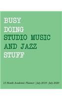 Busy Doing Studio Music And Jazz Stuff