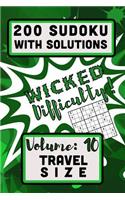 200 Sudoku with Solutions - Wicked Difficulty!: Volume 10, Travel Size