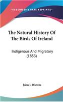 The Natural History Of The Birds Of Ireland