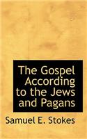 Gospel According to the Jews and Pagans