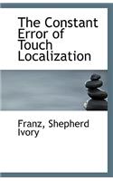 The Constant Error of Touch Localization