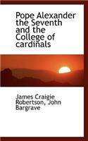 Pope Alexander the Seventh and the College of Cardinals