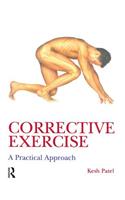 Corrective Exercise: A Practical Approach: A Practical Approach