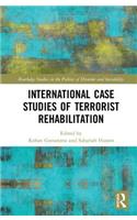 International Case Studies of Terrorist Rehabilitation